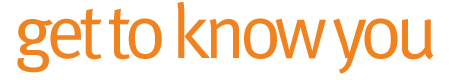 get to know you